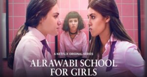 AlRawabi-School-for Girls-alrawabi-school for-girls-season-2 Netflix