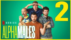 AlphaMales-Season-2-alphamales-Netflix